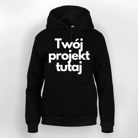 Damska bluza z kapturem z własnym nadrukiem – zdjęcie, tekst lub logo, możliwość personalizacji przód, tył i rękaw

